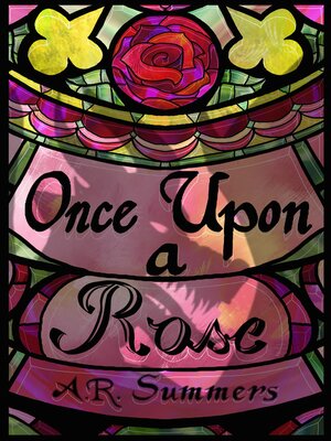 cover image of Once upon a Rose